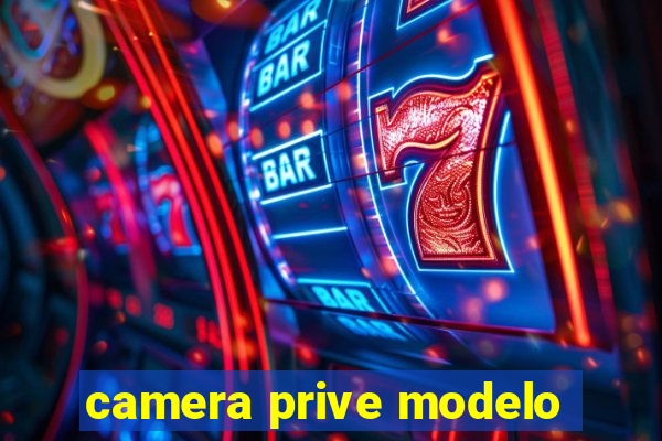 camera prive modelo